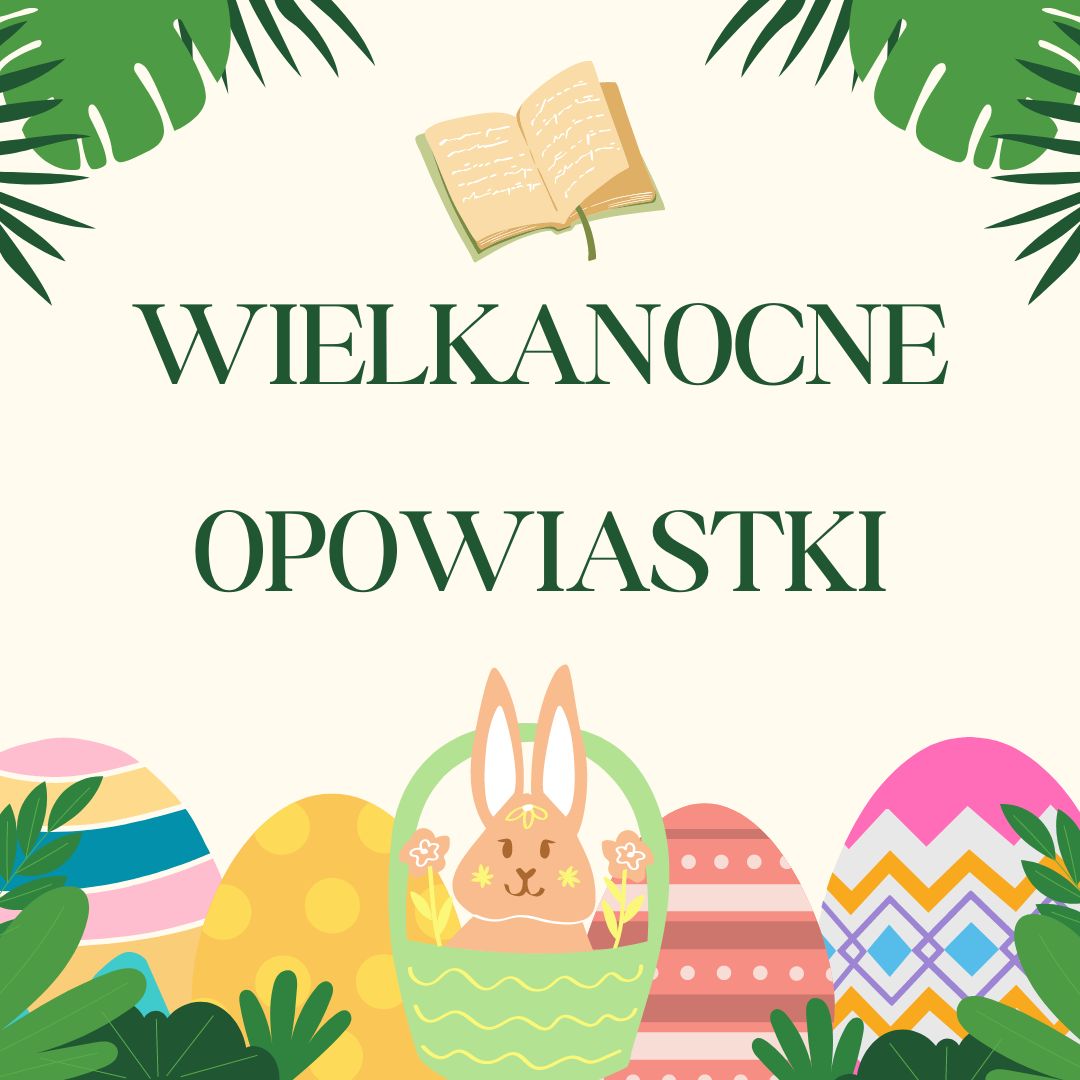 Wielkanocne opowiastki