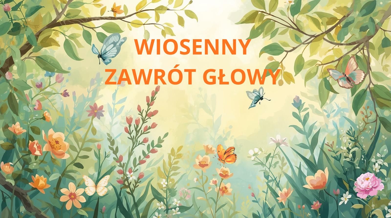 Wiosenny zawr&oacute;t głowy
