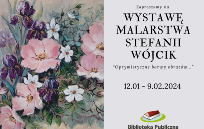 Zdjęcie do &bdquo;Optymistyczne barwy obraz&oacute;w...&rdquo; &ndash; wystawa malarstwa Stefanii W&oacute;jcik