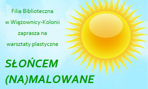 Warsztaty plastyczne „Słońcem (na)malowane” w Filii w Wiązownicy